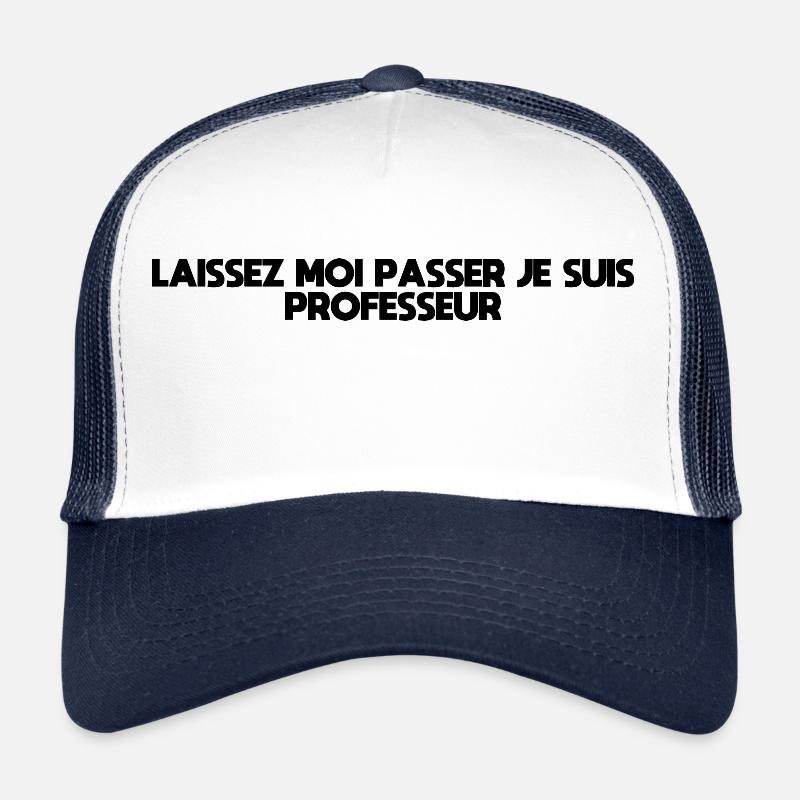 Laissez-Moi passer, je suis professeur Casquette trucker 
