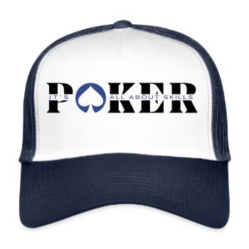 Bei Poker geht es um SKILLS -Artikel Poker-Poker Mode - Trucker Cap - Weiß/Navy - Vorne