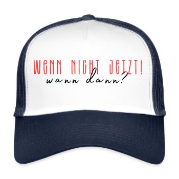 IF NOT NOW! WHEN THEN? - Trucker Cap - white/navy - Front