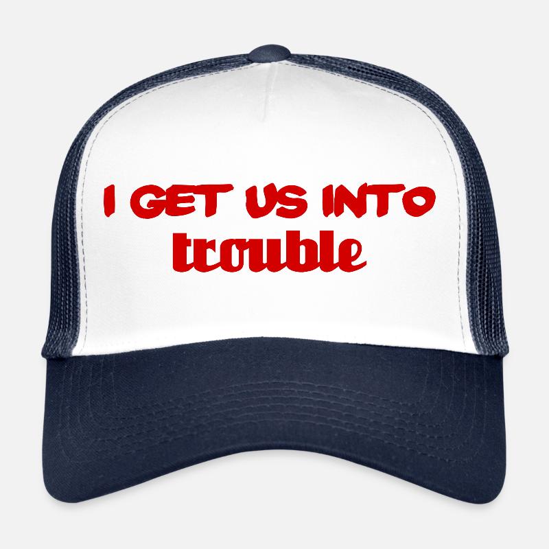 Je nous attire des ennuis Casquette trucker 
