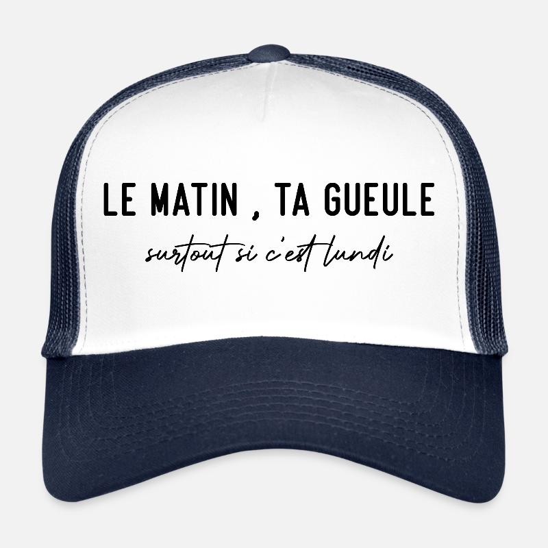 Le matin, ta gueule! Casquette trucker 