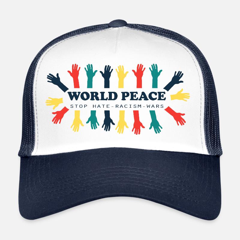 World Peace - Stop Hate, Racism and Wars! Trucker Cap