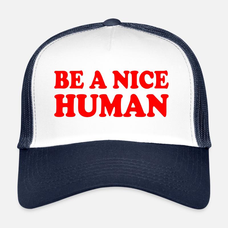Be a nice human - Trucker Cap - Weiß/Navy