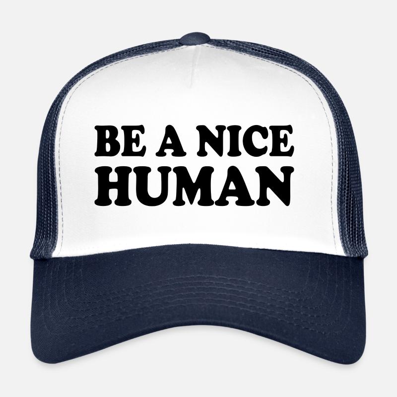 Be a nice human - Trucker Cap - Weiß/Navy