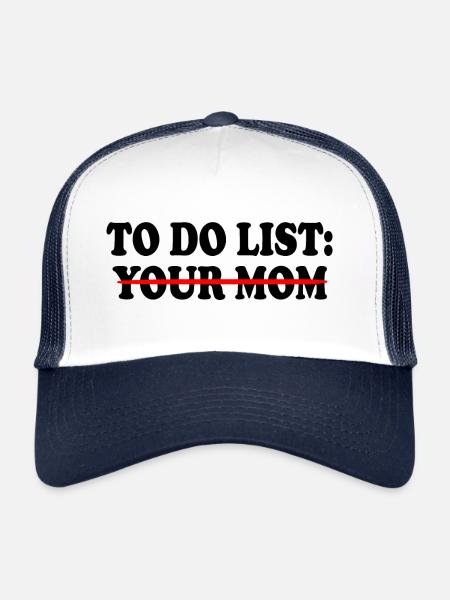 To do list your mom - Trucker Cap - white/navy - Front