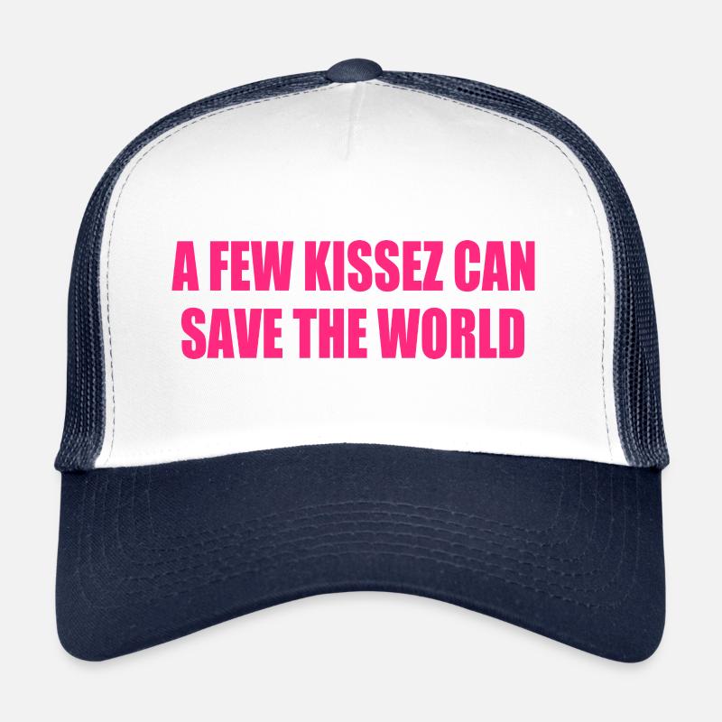 a few kissez can save the world Trucker Cap