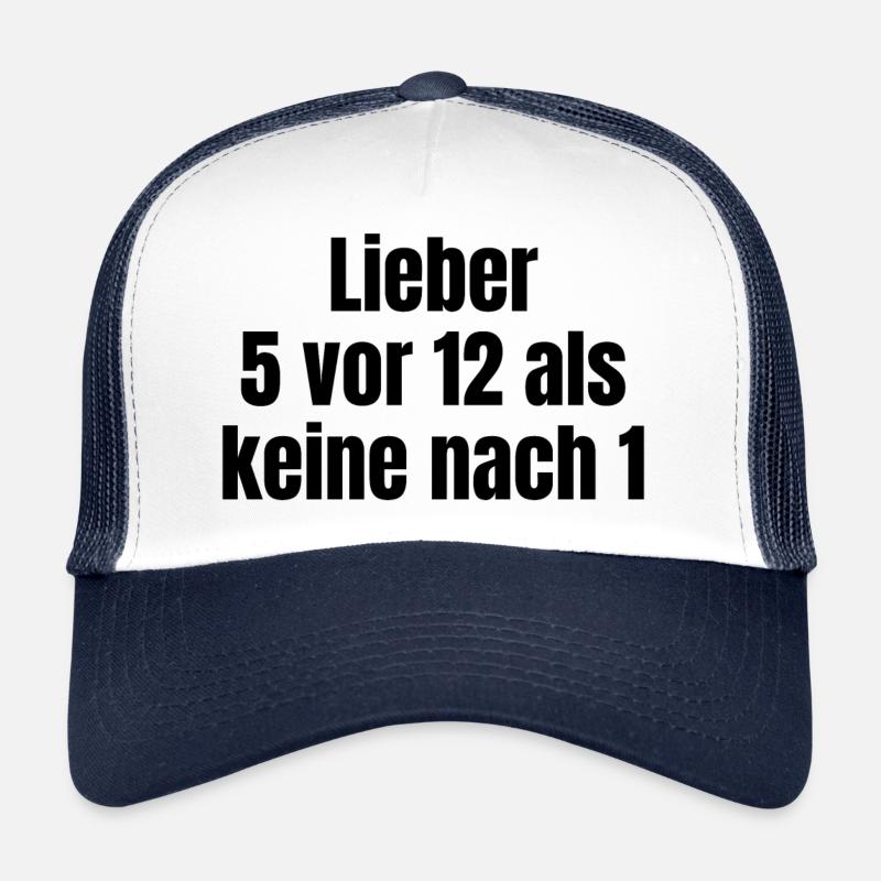 Macho saying: Rather 5 to 12 than none to 1 Trucker Cap