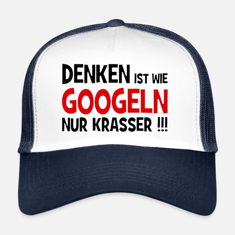 Penser, c’est plus dur de chercher sur Google!!! - Internet Casquette trucker 