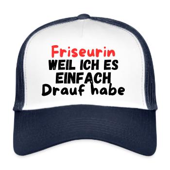 Friseurin weil ich es drauf habe / Haare scheiden - Trucker Cap - Weiß/Navy - Vorne