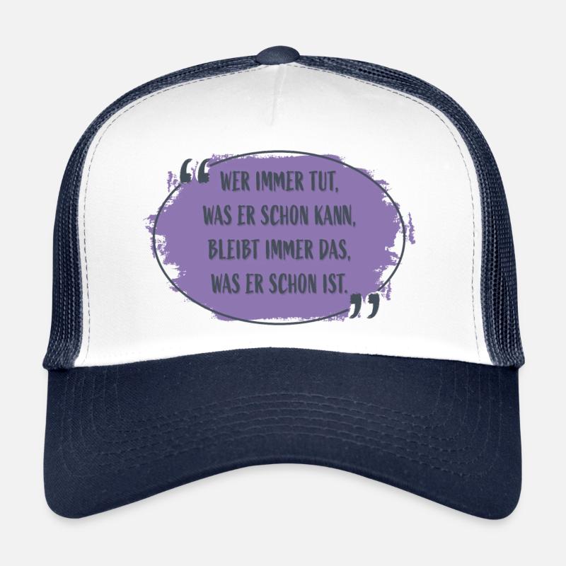 Wer immer tut was er schon kann Zitat - Trucker Cap - Weiß/Navy