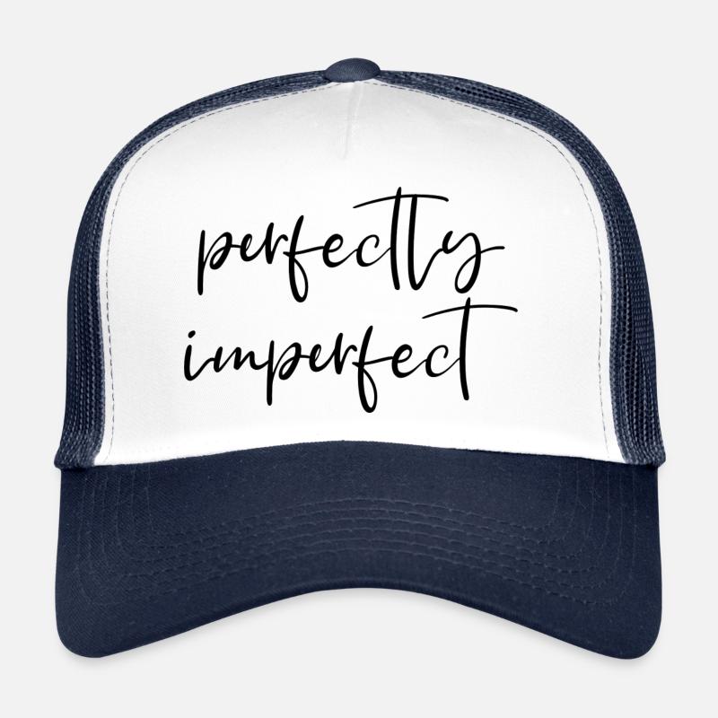 perfectly imperfect Spruch Perfekt unperfekt Trucker Cap