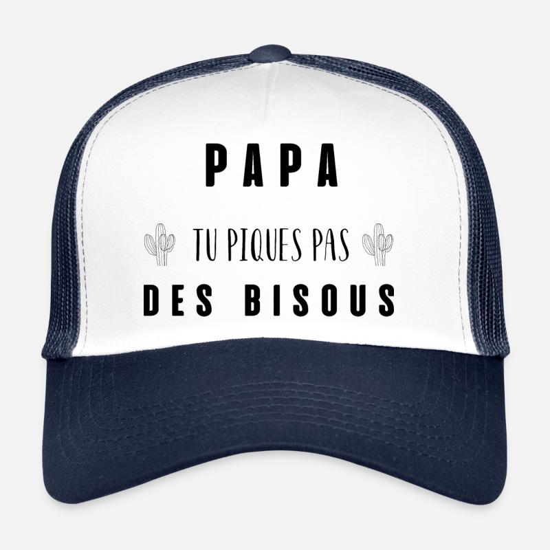papa tu piques pas des bisous Casquette trucker 