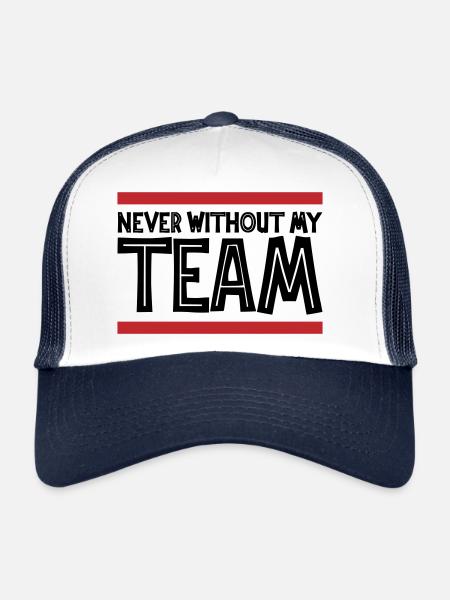 Never without my Team | Colors can be changed - Trucker Cap - white/navy - Front