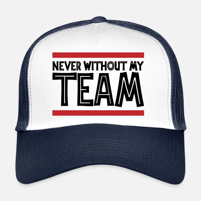 Never without my Team | Colors can be changed Trucker Cap