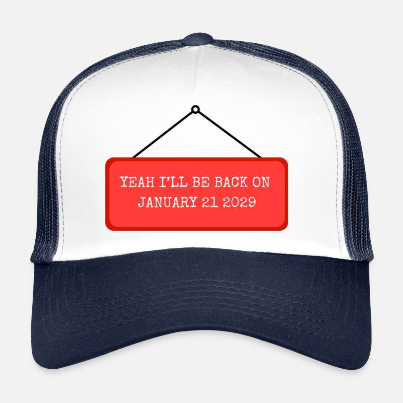Ich bin im Januar 2029 wieder da Trucker Cap