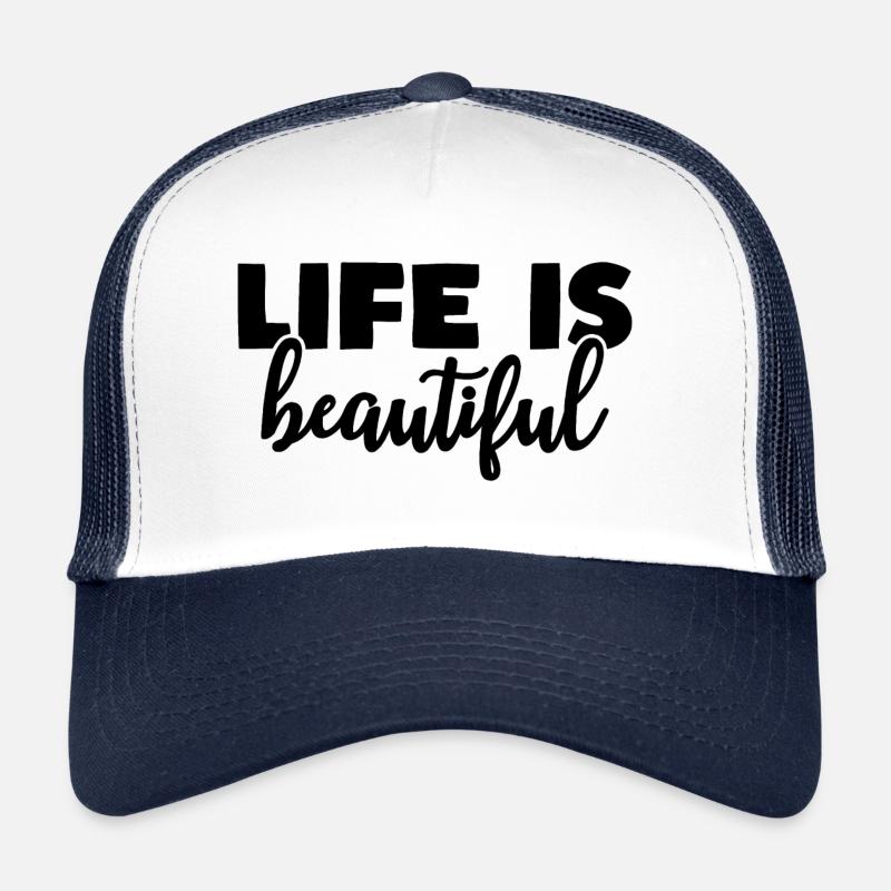 life is beautiful Motivation Leben Zitat Trucker Cap