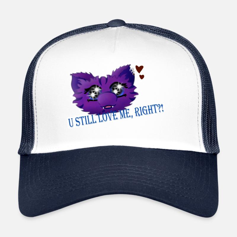 U still Love Me, right?! Trucker Cap