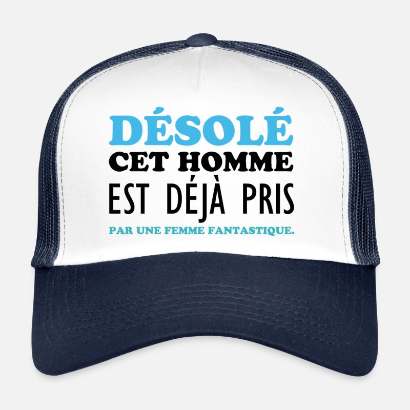 sorry this man is already taken Trucker Cap