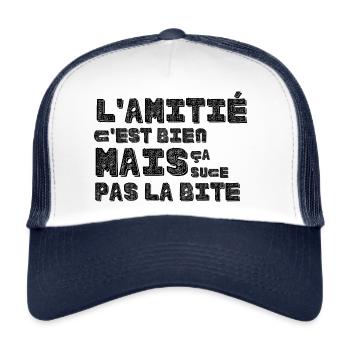 L'amitié ça suce pas la bite humour drôle homme - Casquette trucker  - blanc/marine - Devant