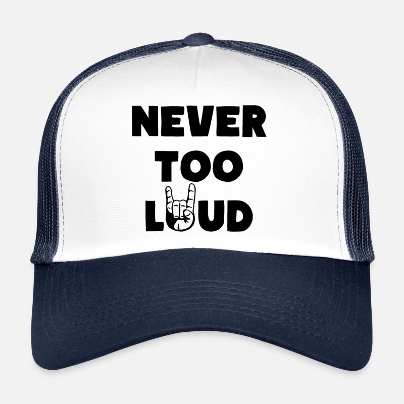 Devise de never too loud music Casquette trucker 