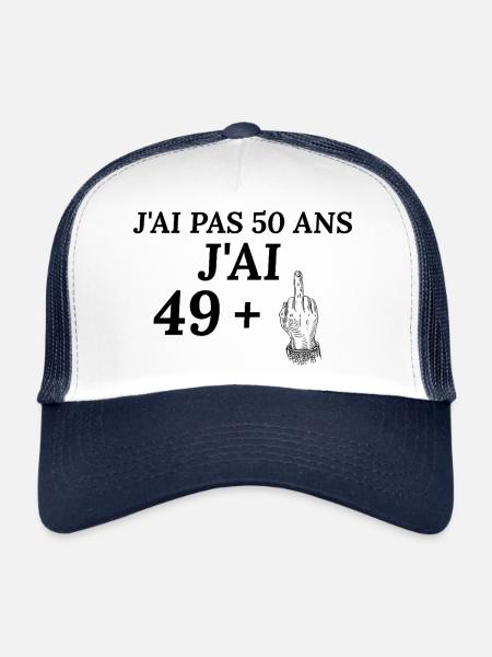 Anniversaire 50 ans J'ai pas 50 ans j'ai 49+ - Casquette trucker  - blanc/marine