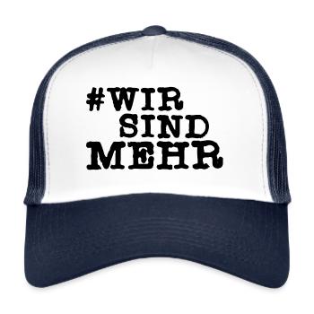 Wir sind mehr #wirsindmehr Geschenk T-Shirt - Trucker Cap - Weiß/Navy - Vorne