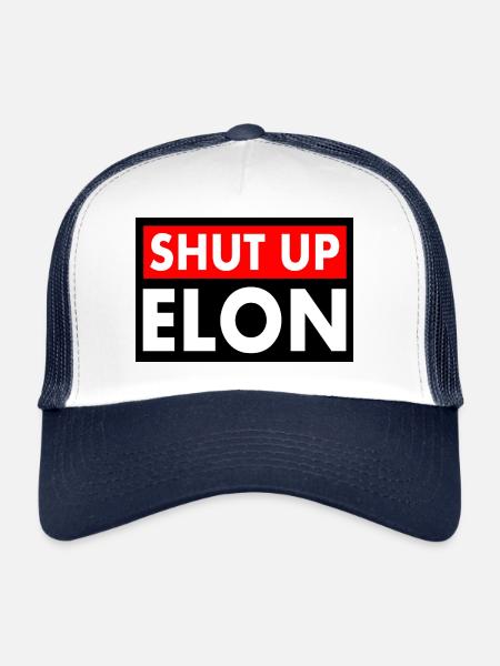 shut up elon - Trucker Cap - white/navy - Front