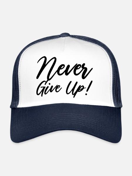 Never Give Up! - Trucker Cap - white/navy