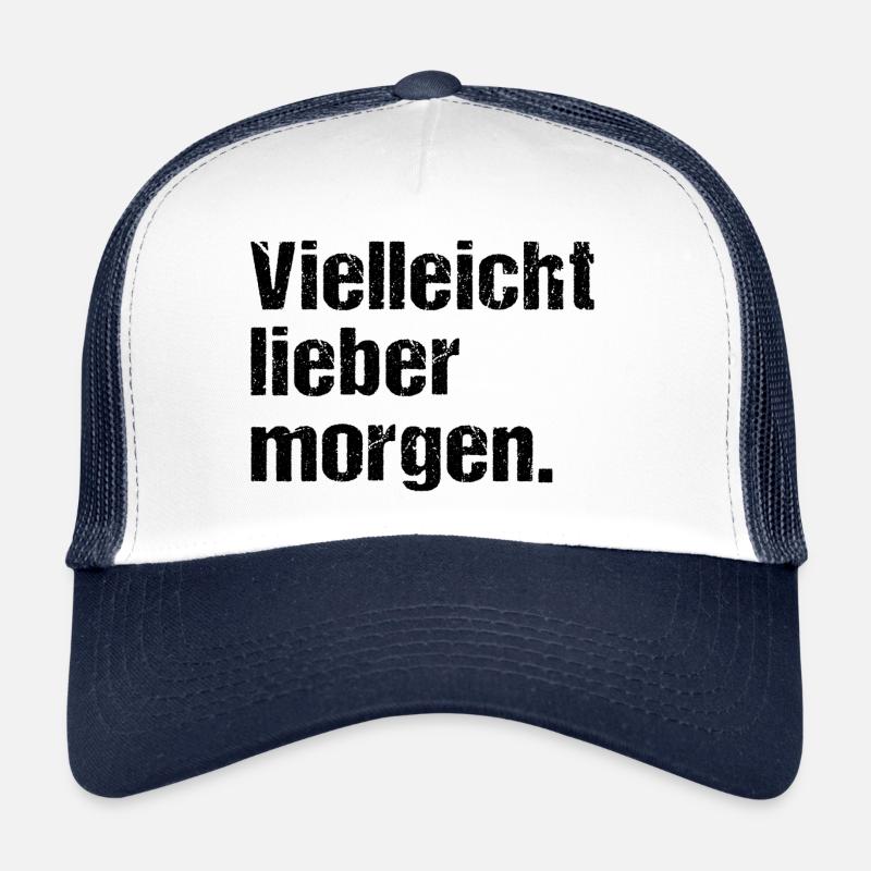 Vielleicht lieber morgen Lustiger Spruch Humor - Trucker Cap - Weiß/Navy