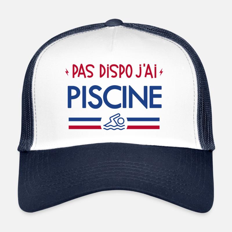 Pas Dispo J'ai Piscine Casquette trucker 