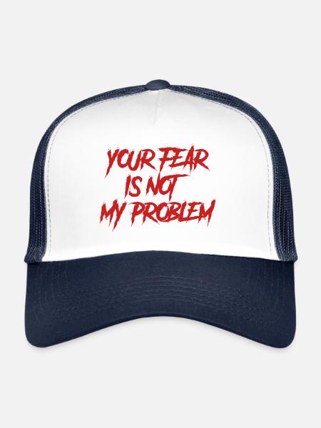 YOUR FEAR IS NOT MY PROBLEM - Trucker Cap - white/navy - Front