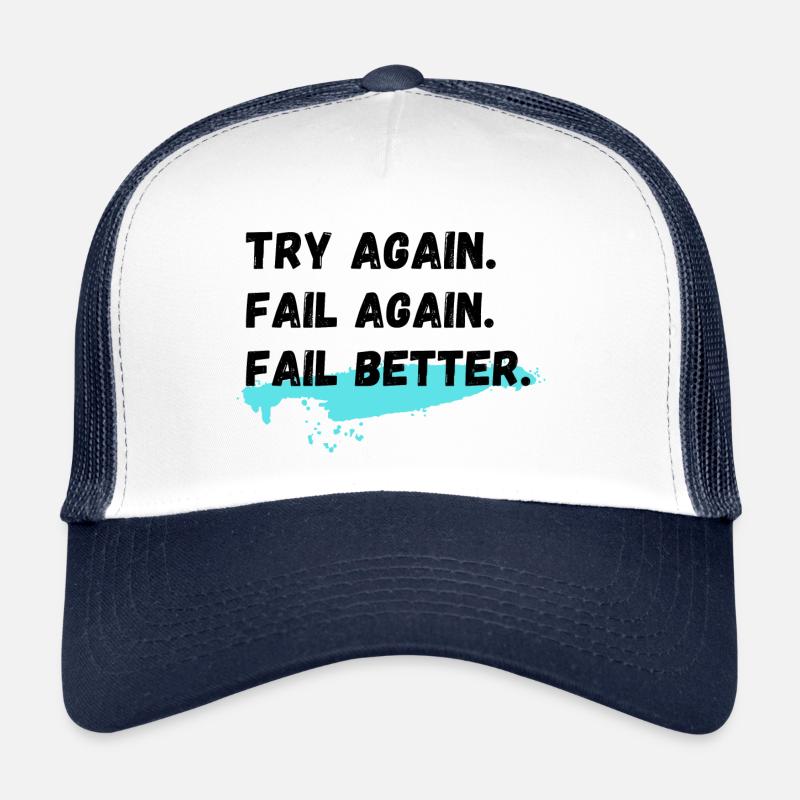 Versuchen Sie es erneut Fail Again Fail Better Trucker Cap