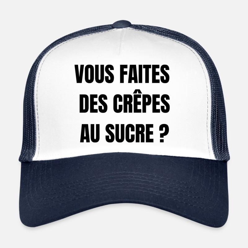 Vous faites des crêpes au sucre Casquette trucker 