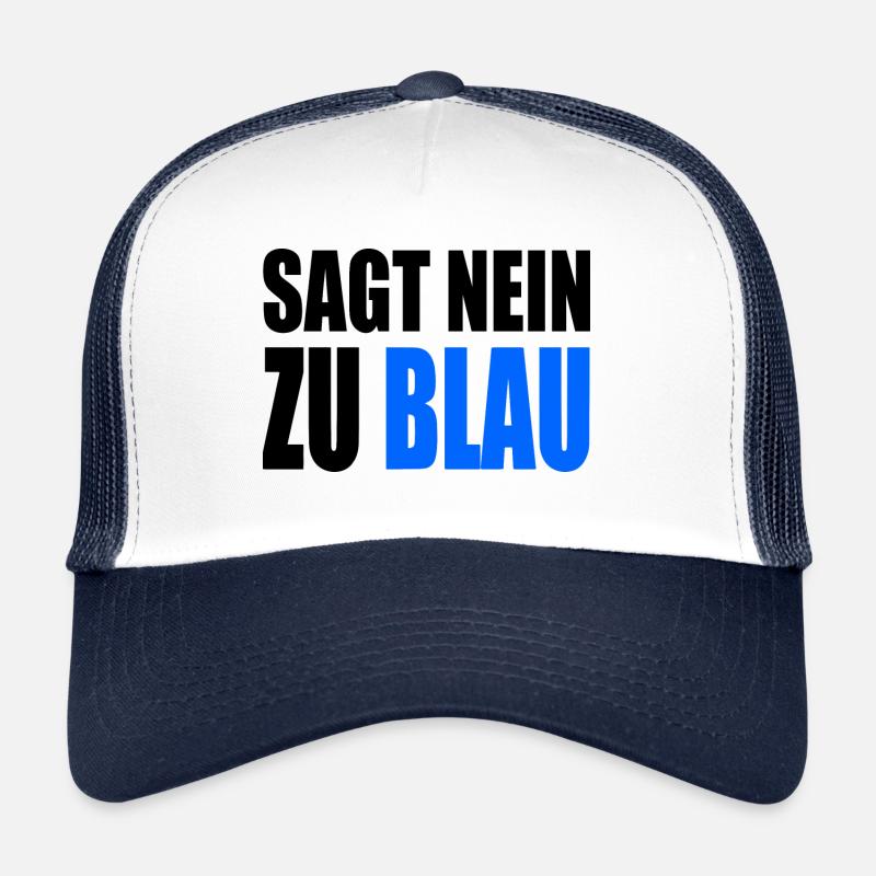 Say no to blue Trucker Cap