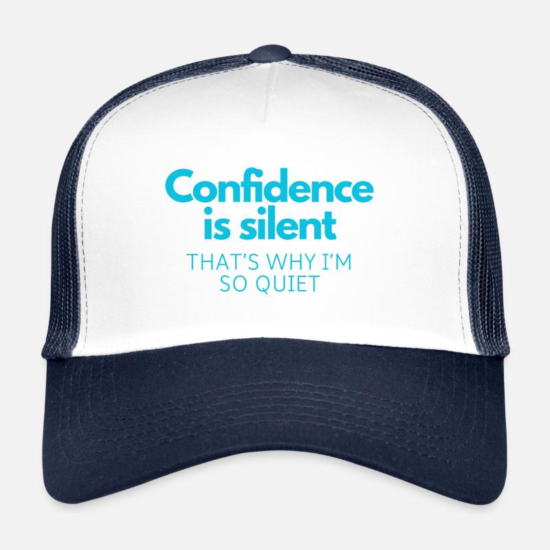 La confiance est silencieuse, c’est pourquoi je suis si silencieux Casquette trucker 