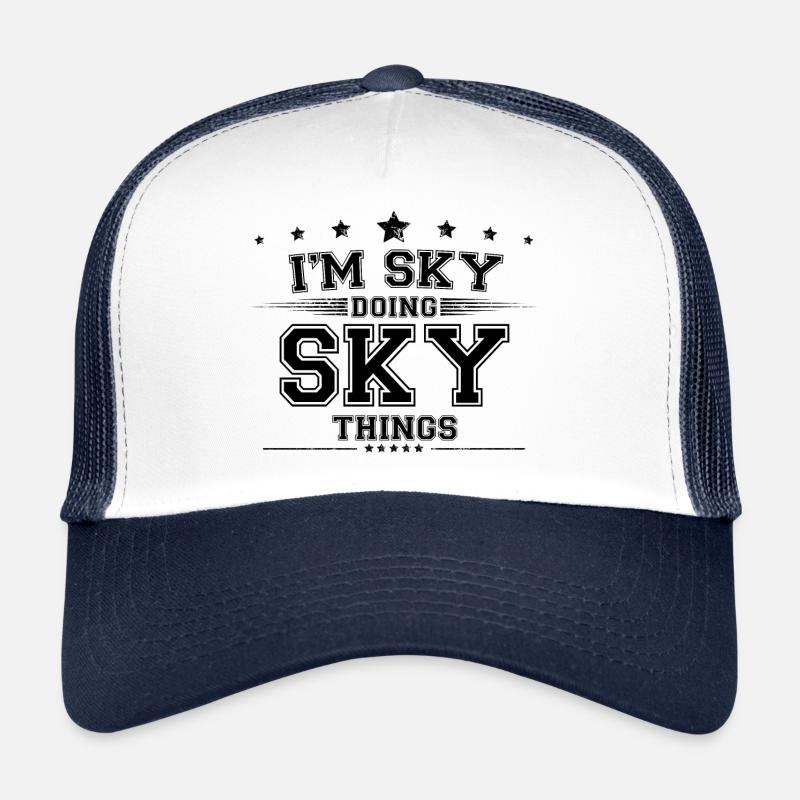 Ich bin Sky, der Sky-Dinge macht Trucker Cap