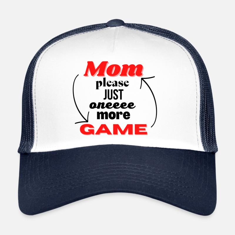 Maman, juste un jeu de plus s’il vous plaît Casquette trucker 