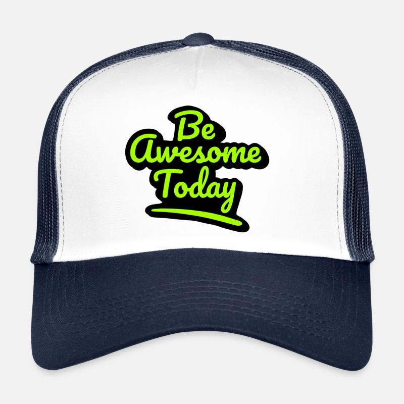 Be Awesome Today! Großartiger Tag Geschenk Trucker Cap