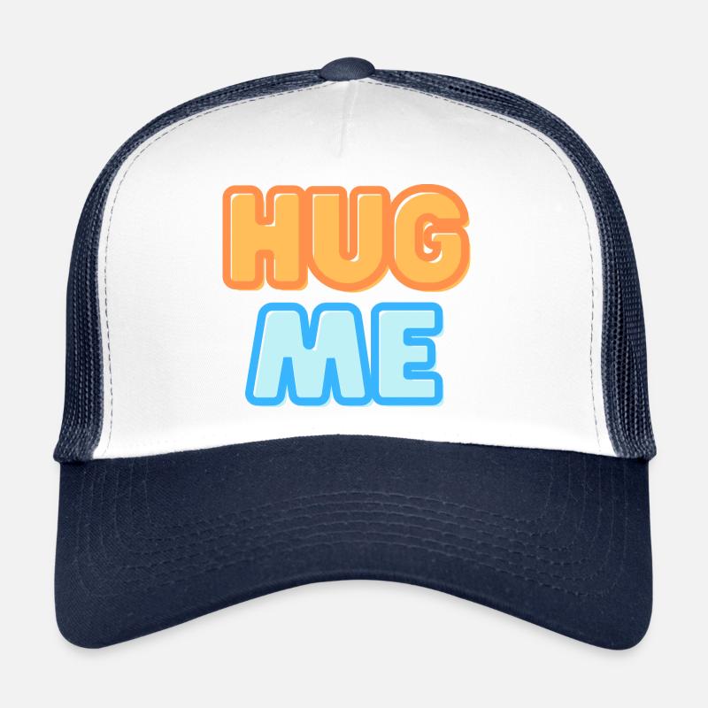 câlin-moi câlin pour moi affection drôle dire Casquette trucker 