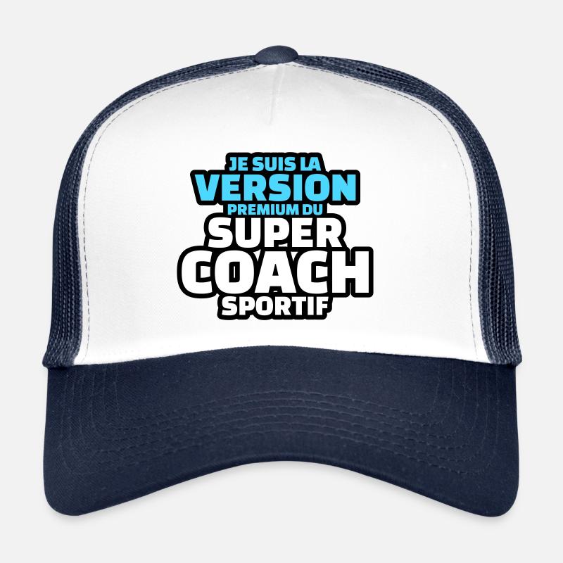 je suis la version premium du super coach Casquette trucker 