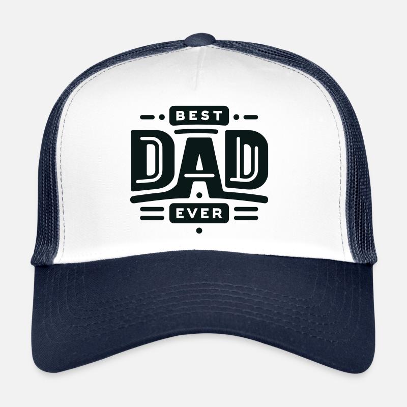 Best Dad Ever Gift - Father's Day Trucker Cap