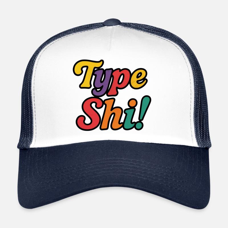 Tapez Shi ! – Conception de texte colorée, tendance et audacieuse Casquette trucker 