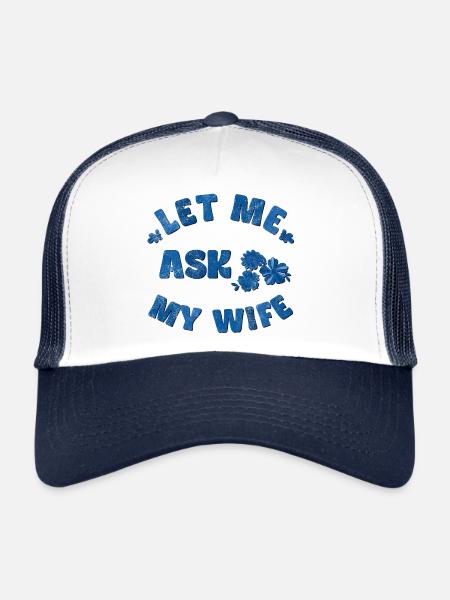 Permettez-moi de demander à ma femme bleue - Casquette trucker  - blanc/marine - Devant