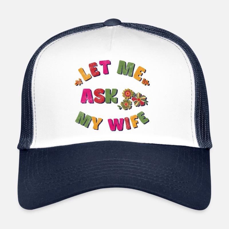 Permettez-moi de demander à ma femme Casquette trucker 