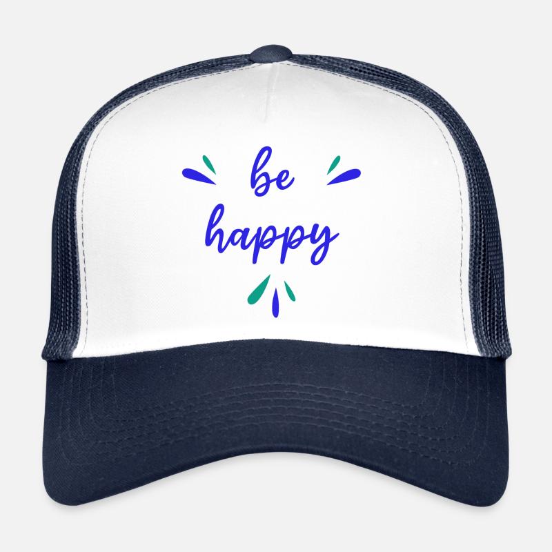 SOYEZ HEUREUX - Positivité - Pensée positive Casquette trucker 