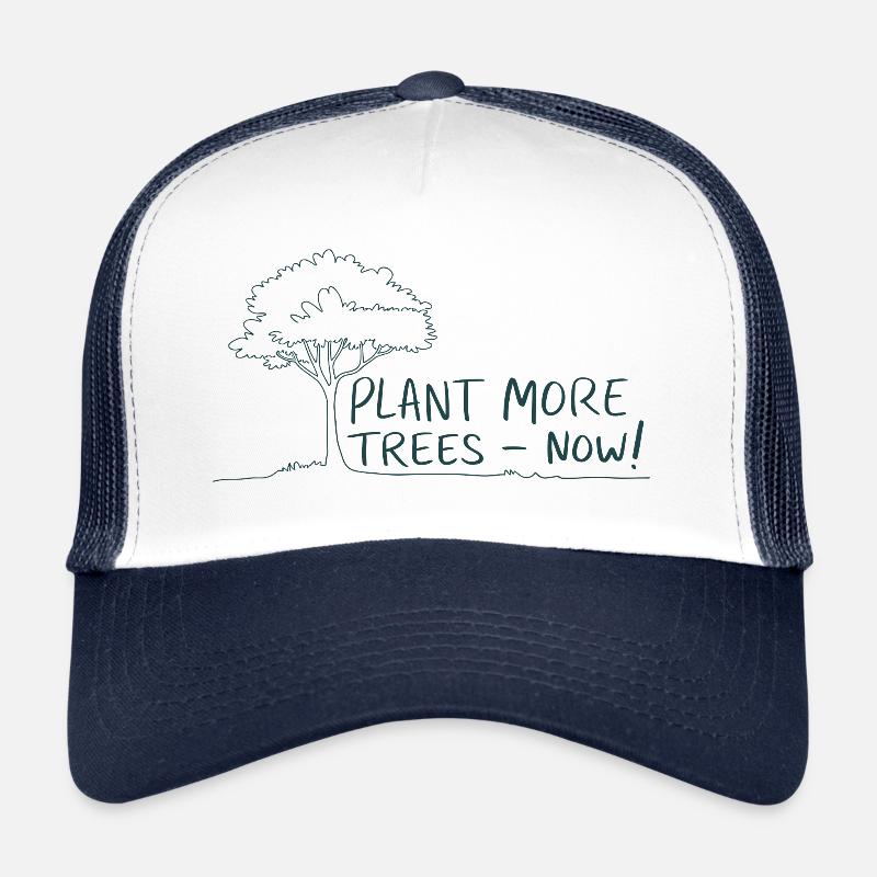 Pflanzt mehr Bäume Jetzt - Naturschutz Spruch Trucker Cap