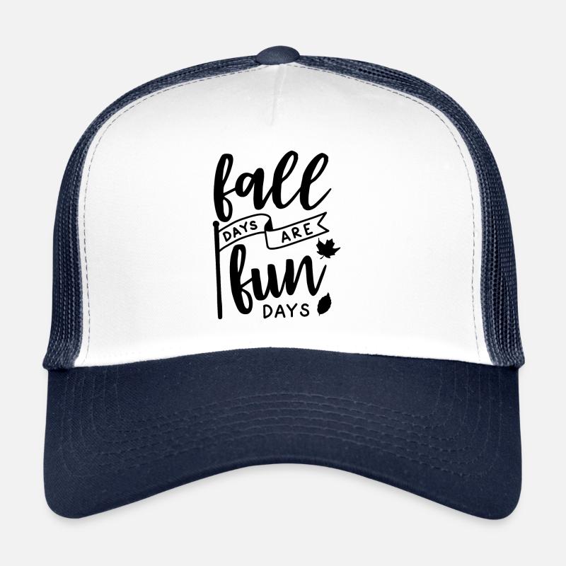Les jours d’automne sont un jour de plaisir Cadeau Saison Automne B Casquette trucker 