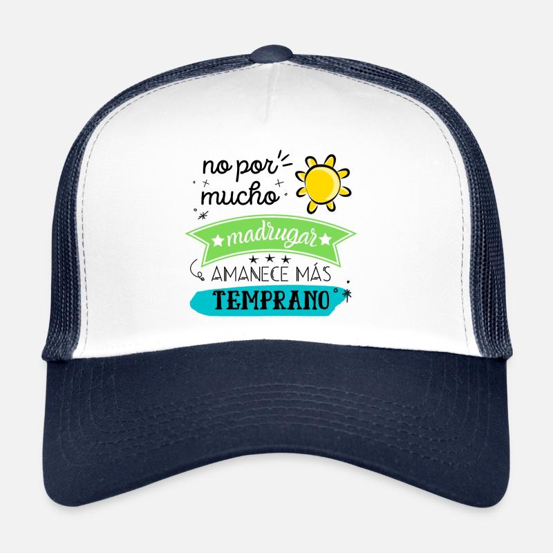 Not for getting up early much does it dawn earlier - Trucker Cap - white/navy