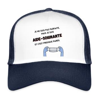 Je ne suis pas parfaite je suis aide-soignante - Casquette trucker  - blanc/marine - Devant