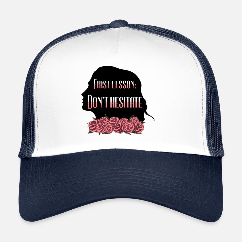 Rose Hathaway Quote "First lesson: Don't hesitate" Trucker Cap